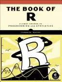 Kniha R: První kurz programování a statistiky - The Book of R: A First Course in Programming and Statistics