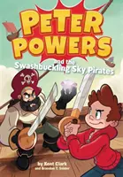 Peter Powers a šviháci nebeských pirátů! - Peter Powers and the Swashbuckling Sky Pirates!