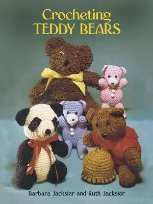 Háčkování medvídků: 16 návrhů na hračky - Crocheting Teddy Bears: 16 Designs for Toys