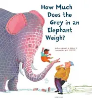 Kolik váží sloní šeď? - How Much Does the Grey in an Elephant Weigh?