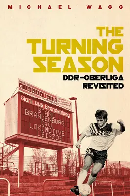 Přelomové období: Ddr-Oberliga Revisited - The Turning Season: Ddr-Oberliga Revisited