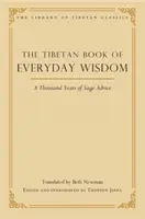 Tibetská kniha každodenní moudrosti: Tisíc let moudrých rad - kniha Tibetské tibetské rady. - The Tibetan Book of Everyday Wisdom: A Thousand Years of Sage Advice