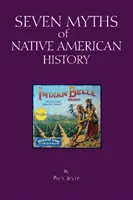 Sedm mýtů z historie původních obyvatel Ameriky - Seven Myths of Native American History