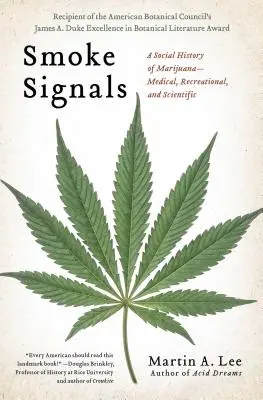 Kouřové signály: Signální signály: společenské dějiny marihuany - lékařské, rekreační a vědecké - Smoke Signals: A Social History of Marijuana - Medical, Recreational and Scientific