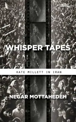 Šepotající pásky: Kate Millett v Íránu - Whisper Tapes: Kate Millett in Iran