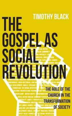 Evangelium jako sociální revoluce: Sociální revoluce: úloha církve v proměně společnosti - The Gospel as Social Revolution: The role of the church in the transformation of society