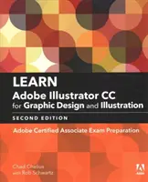 Naučte se Adobe Illustrator CC pro grafický design a ilustraci: Příprava na zkoušku Adobe Certified Associate - Learn Adobe Illustrator CC for Graphic Design and Illustration: Adobe Certified Associate Exam Preparation