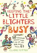Jak zabavit malé neposedy - Keeping the Little Blighters Busy