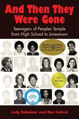 A pak byli pryč: Teenageři z Peoples Temple od střední školy po Jonestown - And Then They Were Gone: Teenagers of Peoples Temple from High School to Jonestown