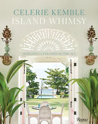 Ostrovní rozmary: Vychytávky: Design ráje u moře: Vychytávky: Vychytávky: Vychytávky: Design ráje u moře - Island Whimsy: Designing a Paradise by the Sea