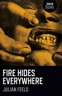 Oheň se skrývá všude - Fire Hides Everywhere