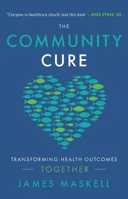 Komunitní léčba: Společně měníme výsledky v oblasti zdraví - The Community Cure: Transforming Health Outcomes Together