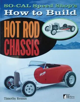 Kniha So Cal Speed Shop's How to Build Hot Rod Chassis (Jak sestavit podvozek pro hot rod) - So Cal Speed Shop's How to Build Hot Rod Chassis