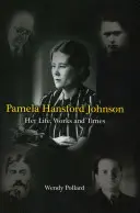 Pamela Hansford Johnsonová: její život, dílo a doba - Pamela Hansford Johnson: Her Life, Works and Times