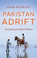 Pákistán na útěku: Pákistán: Plavba po rozbouřených vodách - Pakistan Adrift: Navigating Troubled Waters