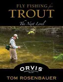 Muškaření na pstruhy: Příručka: Další úroveň - Fly Fishing for Trout: The Next Level