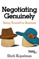 Skutečné vyjednávání: Jak být sám sebou v podnikání - Negotiating Genuinely: Being Yourself in Business