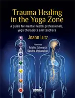 Léčení traumat v zóně jógy - Trauma Healing in the Yoga Zone