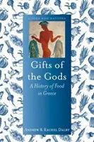 Dary bohů: Historie jídla v Řecku - Gifts of the Gods: A History of Food in Greece