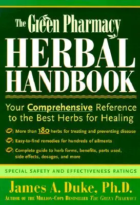 Příručka bylinek ze zelené lékárny: Všestranný průvodce nejlepšími bylinami pro léčení - The Green Pharmacy Herbal Handbook: Your Comprehensive Reference to the Best Herbs for Healing