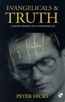 Evangelikálové a pravda: Tvůrčí návrh pro postmoderní dobu - Evangelicals and Truth: A Creative Proposal for a Postmodern Age