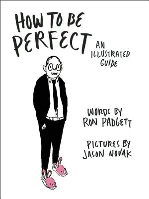 Jak být dokonalý: Ilustrovaný průvodce - How to Be Perfect: An Illustrated Guide