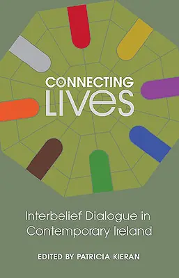 Spojování životů: Dialog mezi vírami v současném Irsku - Connecting Lives: Inter-Belief Dialogue in Contemporary Ireland