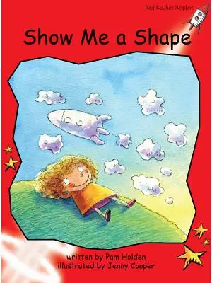 Red Rocket Readers - Early Level 1 Fiction Set A: Show Me a Shape Big Book Edition (Velká kniha) - Red Rocket Readers - Early Level 1 Fiction Set A: Show Me a Shape Big Book Edition