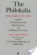 Filokalia, svazek 3: Úplné znění; sestavil svatý Nikodimos ze Svaté Hory a svatý Markarios Korintský - The Philokalia, Volume 3: The Complete Text; Compiled by St. Nikodimos of the Holy Mountain & St. Markarios of Corinth