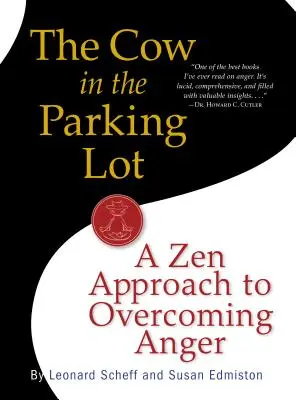 Kráva na parkovišti: Kniha: Zenový přístup k překonávání hněvu - The Cow in the Parking Lot: A Zen Approach to Overcoming Anger