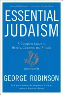 Základní judaismus: Vyznání judaismu: kompletní průvodce vírou, zvyky a rituály. - Essential Judaism: A Complete Guide to Beliefs, Customs & Rituals