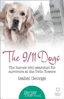 Psi z 11. září - Hrdinové, kteří hledali přeživší na Ground Zero - 9/11 Dogs - The Heroes Who Searched for Survivors at Ground Zero