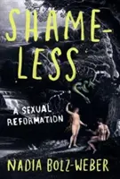 Nestyda - Sexuální reformace - Shameless - A sexual reformation