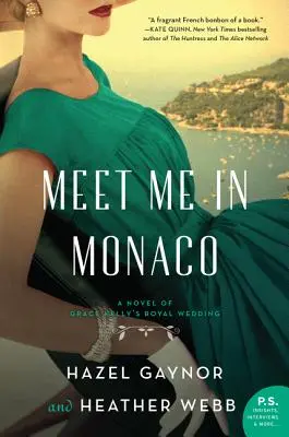 Sejdeme se v Monaku: Román o královské svatbě Grace Kellyové - Meet Me in Monaco: A Novel of Grace Kelly's Royal Wedding