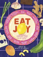 Jíst radost: Příběhy a příjemná jídla od 31 slavných spisovatelů - Eat Joy: Stories & Comfort Food from 31 Celebrated Writers