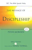 Poselství učednictví: Autentičtí následovníci Ježíše v dnešním světě - The Message of Discipleship: Authentic Followers of Jesus in Today's World