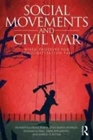 Sociální hnutí a občanská válka: Když protesty za demokratizaci selžou - Social Movements and Civil War: When Protests for Democratization Fail