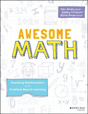 Úžasná matematika: Výuka matematiky pomocí problémového vyučování - Awesome Math: Teaching Mathematics with Problem Based Learning