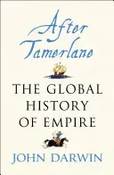 Po Tamerlánovi - Vzestup a pád světových říší, 1400-2000 - After Tamerlane - The Rise and Fall of Global Empires, 1400-2000