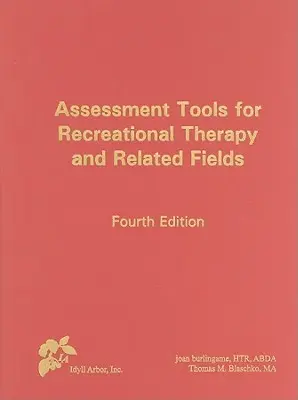 Hodnotící nástroje pro rekreační terapii a příbuzné obory - Assessment Tools for Recreational Therapy and Related Fields