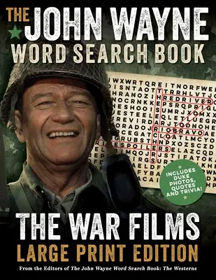 The John Wayne Word Search Book - The War Films Large Print Edition (Kniha s hledáním slov Johna Wayna - Válečné filmy ve velkém vydání): Obsahuje fotografie vévody, citáty a zajímavosti. - The John Wayne Word Search Book - The War Films Large Print Edition: Includes Duke Photos, Quotes and Trivia
