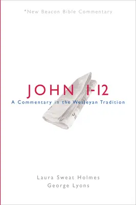 Nbbc, Jan 1-12: Komentář podle Wesleyovy tradice - Nbbc, John 1-12: A Commentary in the Wesleyan Tradition