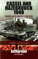 Cassel a Hazebrouck 1940: Tažení ve Francii a Flandrech - Cassel and Hazebrouck 1940: France and Flanders Campaign