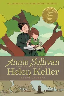 Annie Sullivanová a zkoušky Helen Kellerové - Annie Sullivan and the Trials of Helen Keller