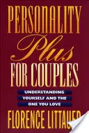 Osobnost Plus pro páry: Pochopení sebe sama a toho, koho milujete - Personality Plus for Couples: Understanding Yourself and the One You Love