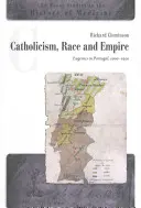 Katolicismus, rasa a říše: Eugenika v Portugalsku v letech 1900-1950 - Catholicism, Race and Empire: Eugenics in Portugal, 1900-1950