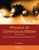 Fyzika spojité hmoty: Exotické a každodenní jevy v makroskopickém světě - Physics of Continuous Matter: Exotic and Everyday Phenomena in the Macroscopic World