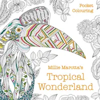 Millie Marotta's Tropical Wonderland - kapesní omalovánky - Millie Marotta's Tropical Wonderland Pocket Colouring