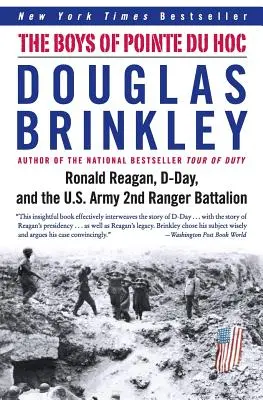 Chlapci z Pointe Du Hoc: Ronald Reagan, Den D a 2. prapor rangerů americké armády: Boje u Duinte Hocu: Ronald Reagan, Den D a 2. prapor rangerů americké armády. - The Boys of Pointe Du Hoc: Ronald Reagan, D-Day, and the U.S. Army 2nd Ranger Battalion