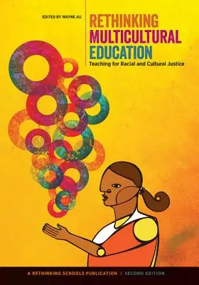 Přehodnocení multikulturní výchovy: Vyučování pro rasovou a kulturní spravedlnost - Rethinking Multicultural Education: Teaching for Racial and Cultural Justice
